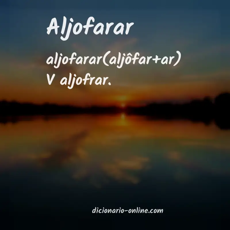 Significado de aljofarar