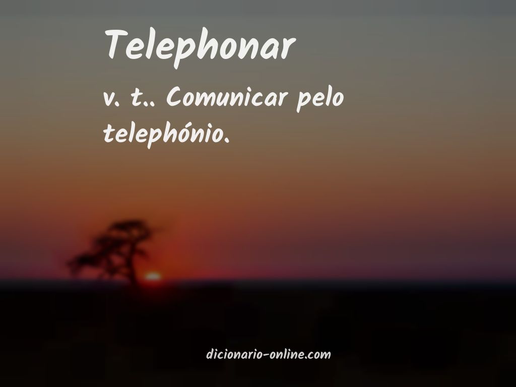 Significado de telephonar