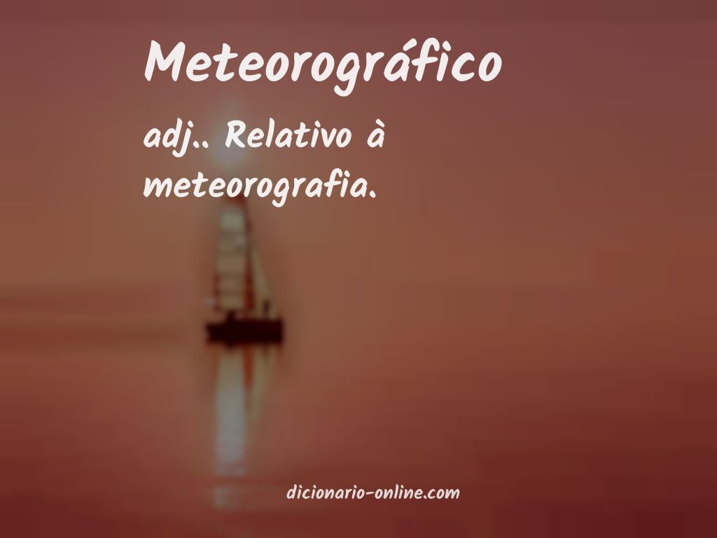 Significado de meteorográfico