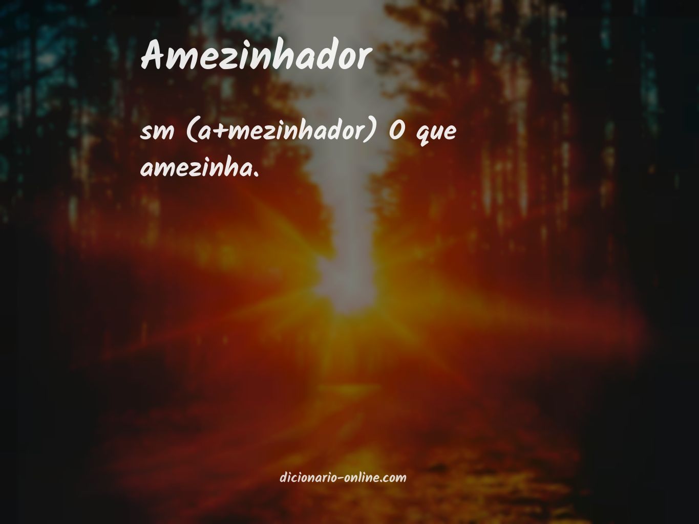 Significado de amezinhador