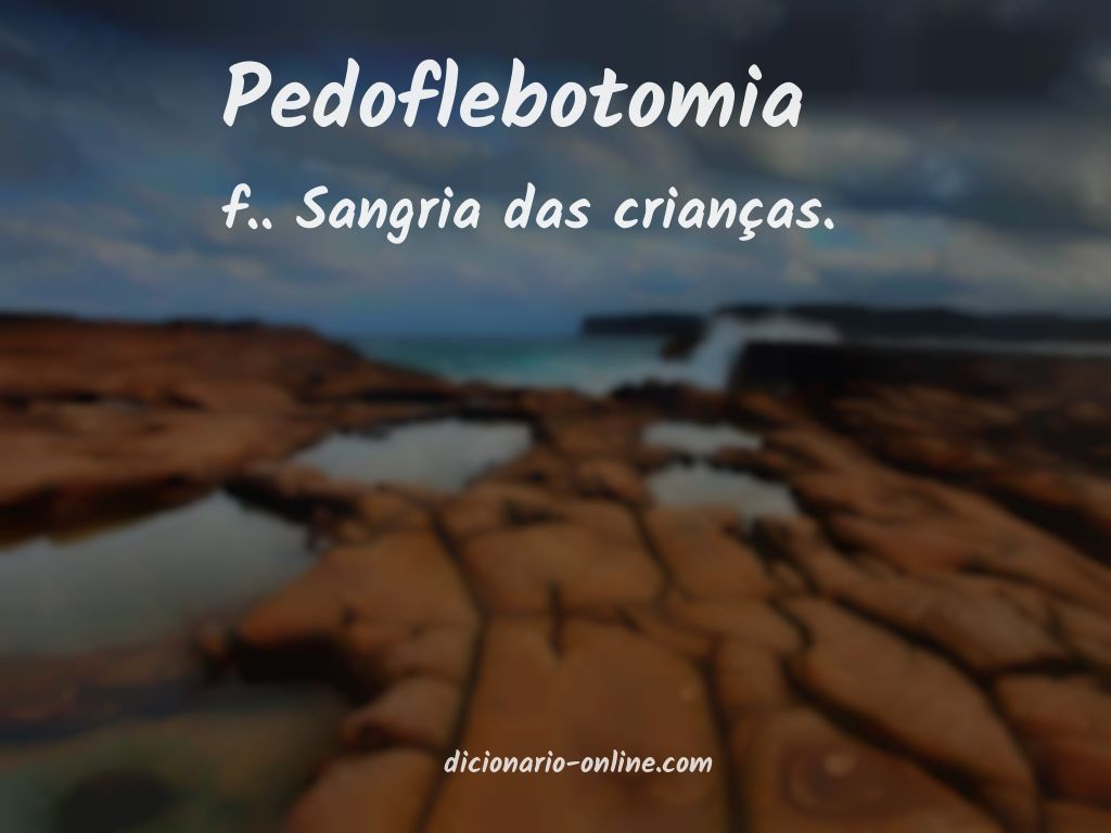 Significado de pedoflebotomia