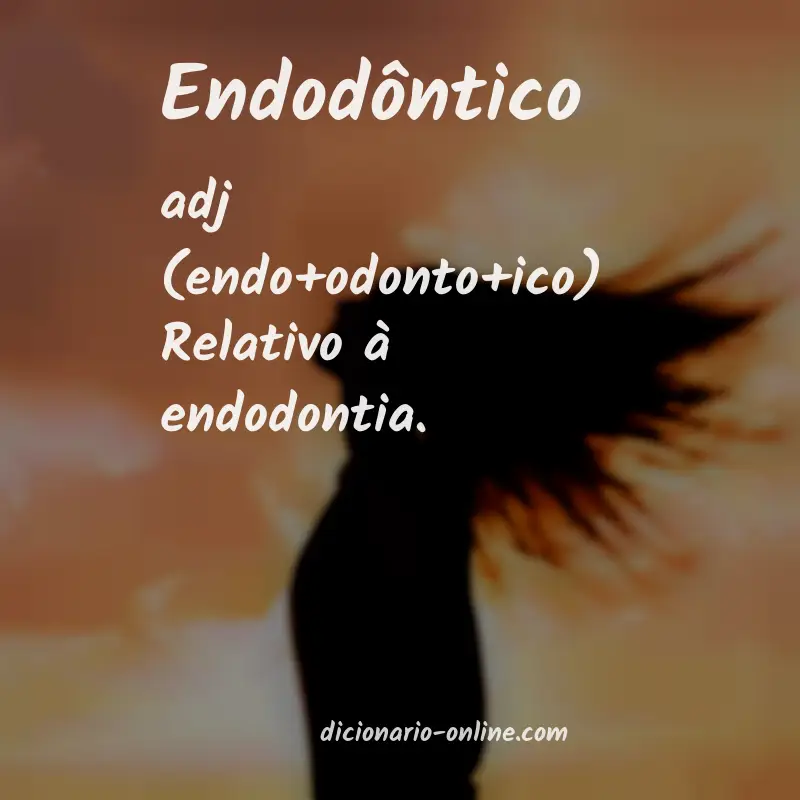 Significado de endodôntico