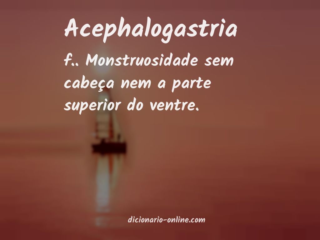 Significado de acephalogastria