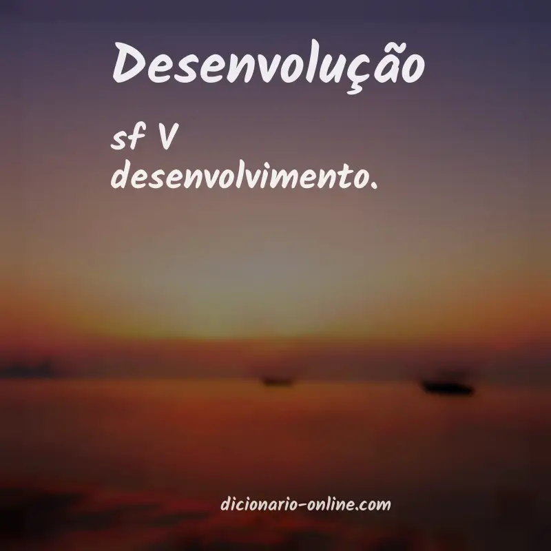 Significado de desenvolução