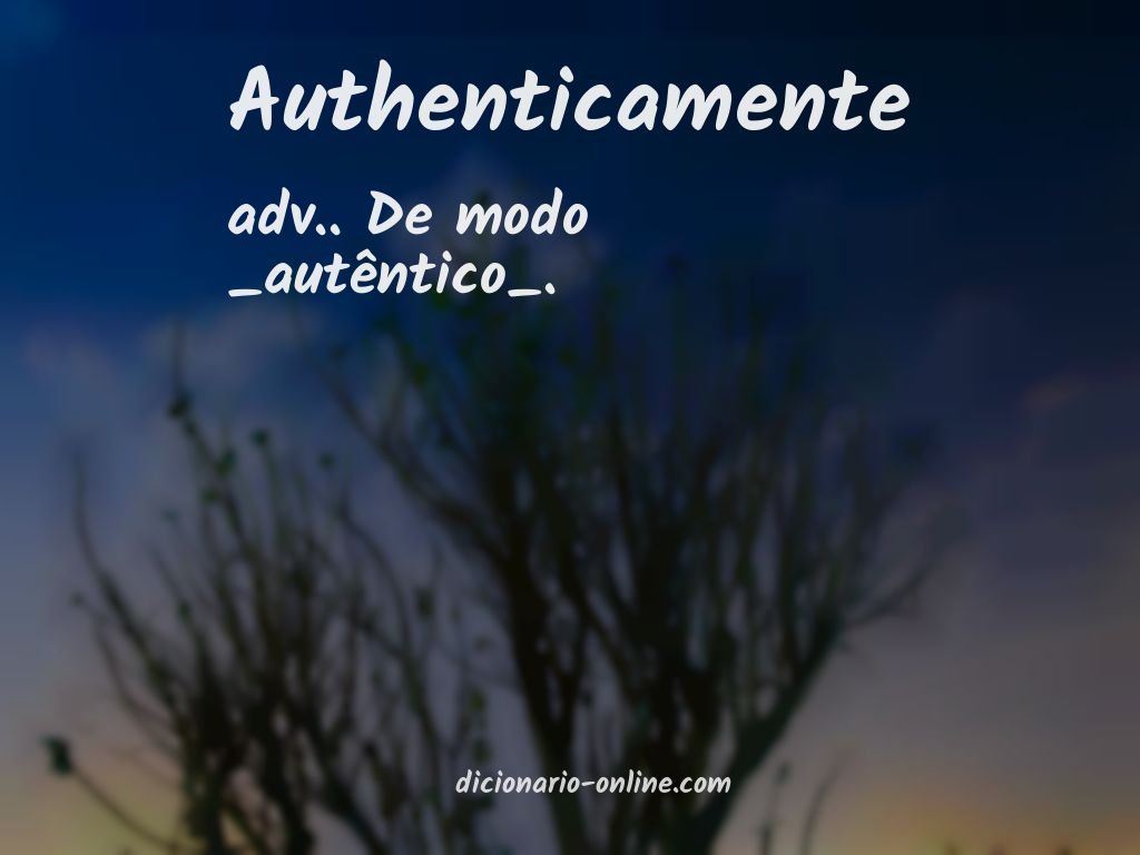 Significado de authenticamente