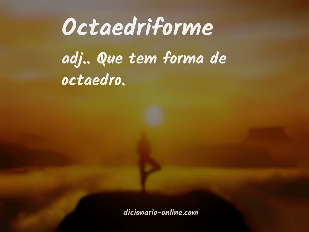 Significado de octaedriforme