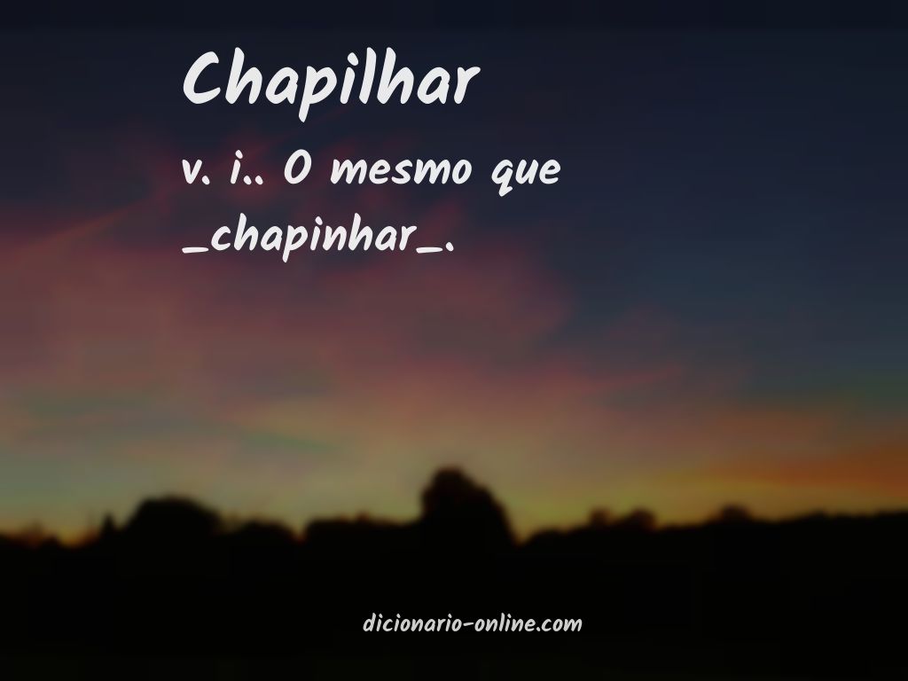 Significado de chapilhar