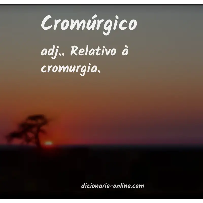 Significado de cromúrgico