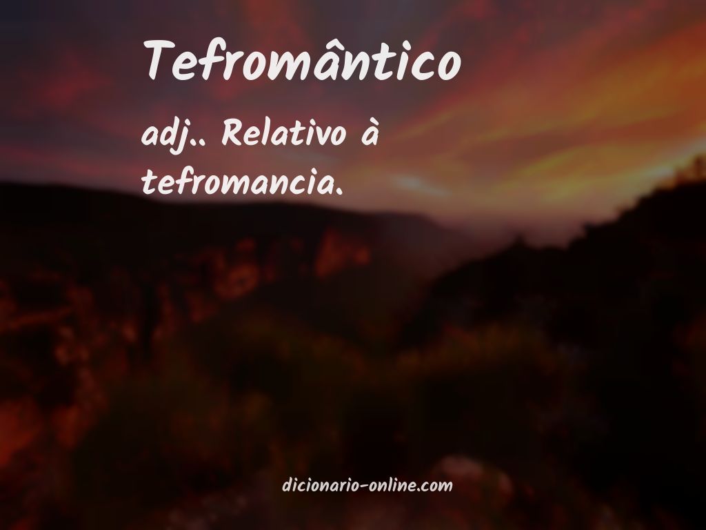 Significado de tefromântico