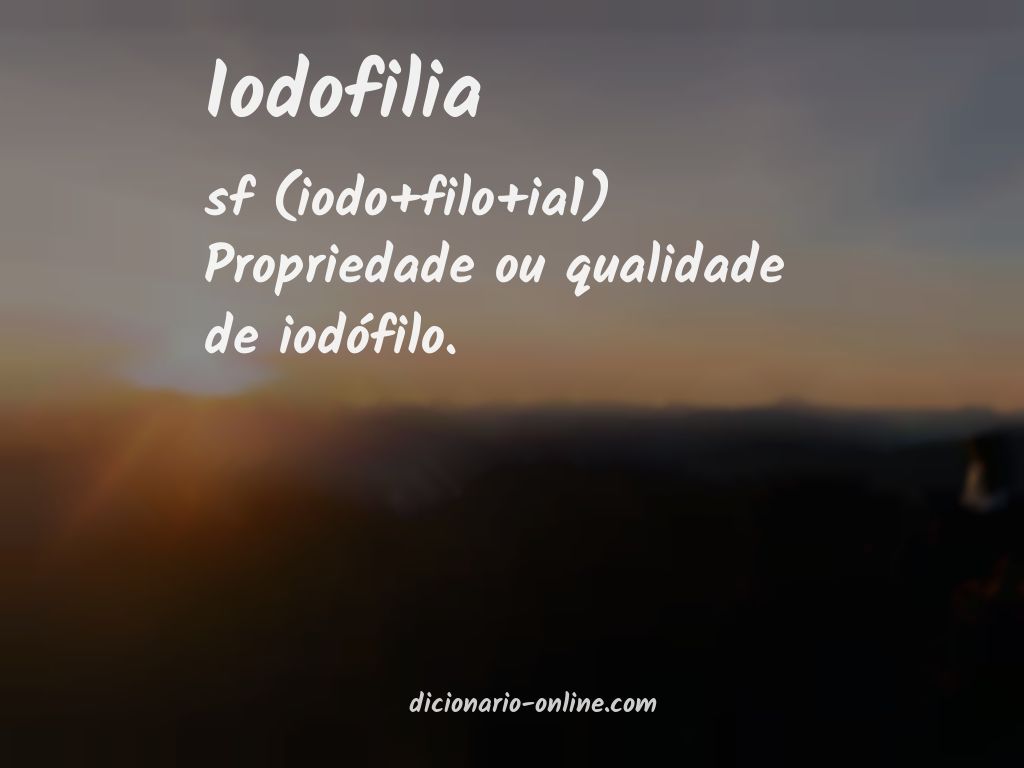 Significado de iodofilia