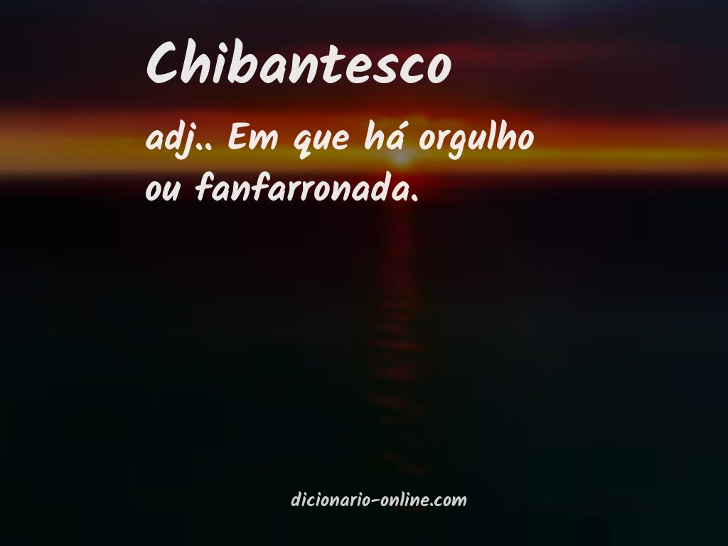 Significado de chibantesco