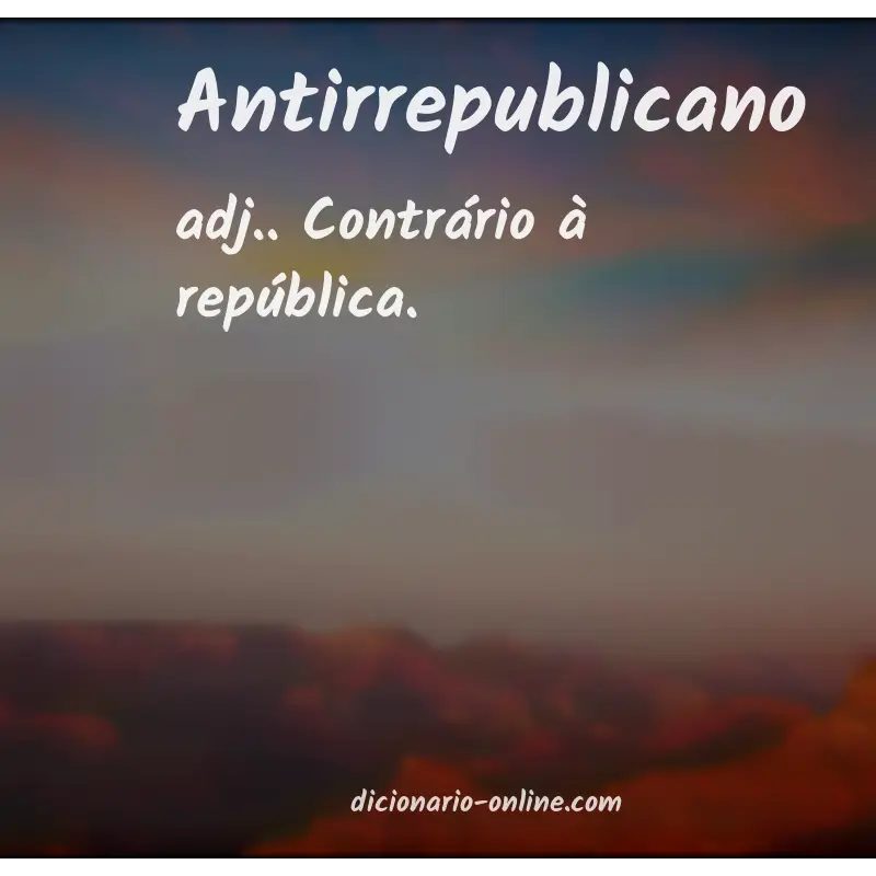 Significado de antirrepublicano