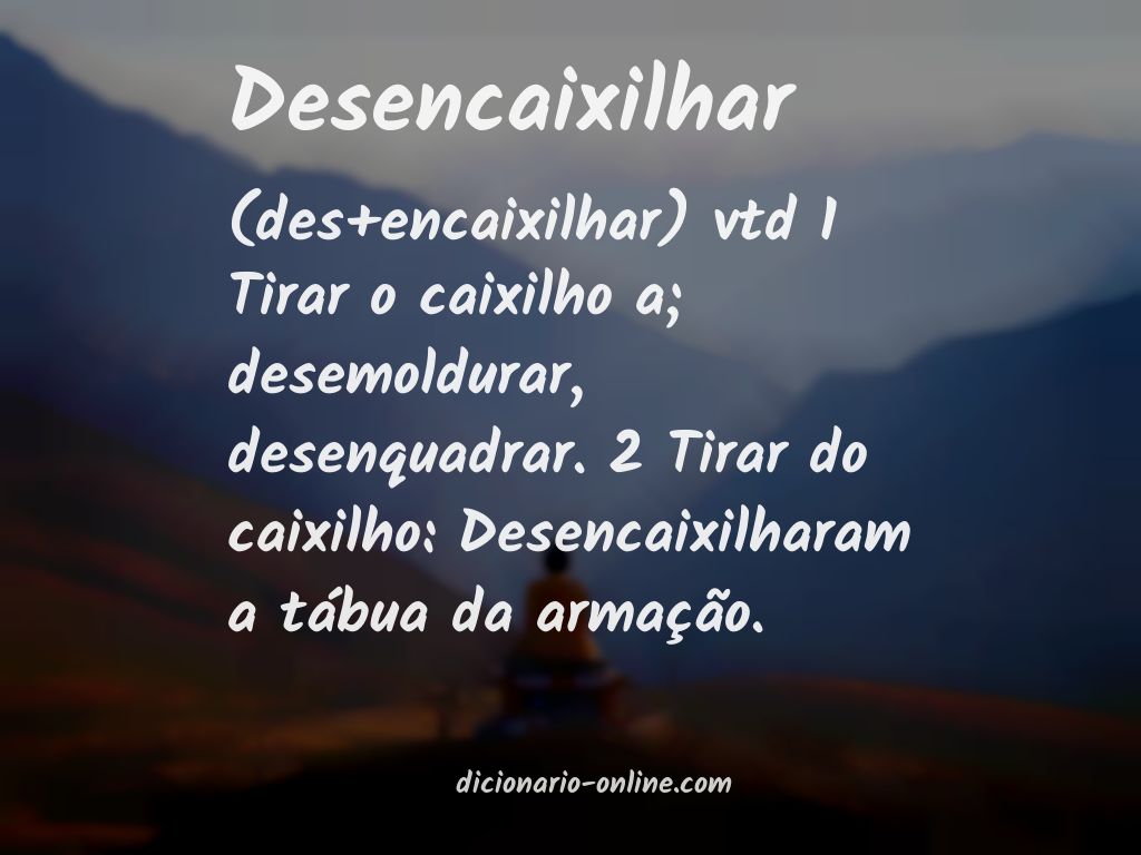 Significado de desencaixilhar