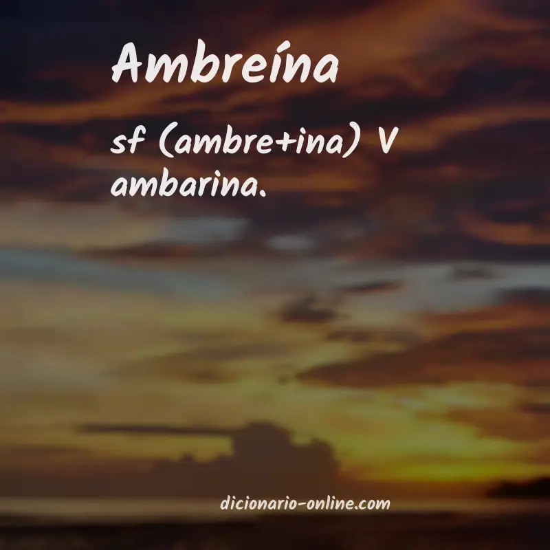 Significado de ambreína