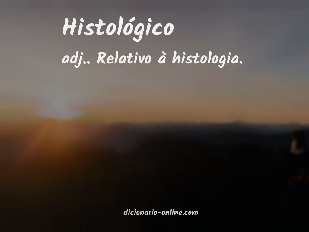 Significado de histológico