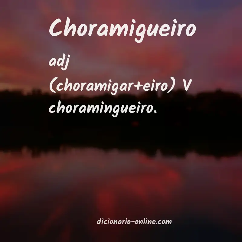 Significado de choramigueiro