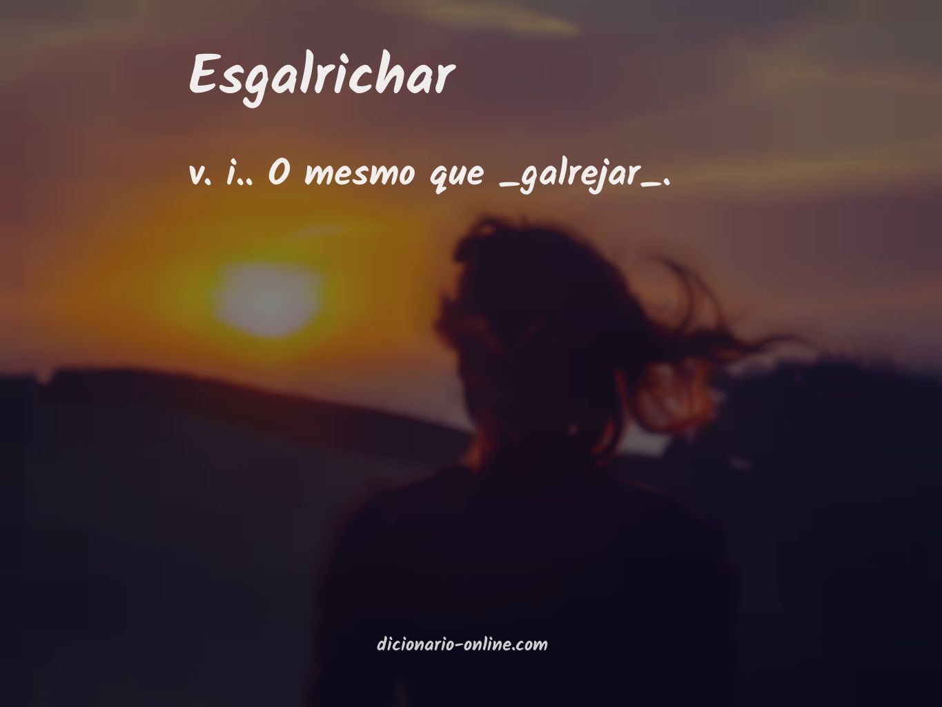 Significado de esgalrichar