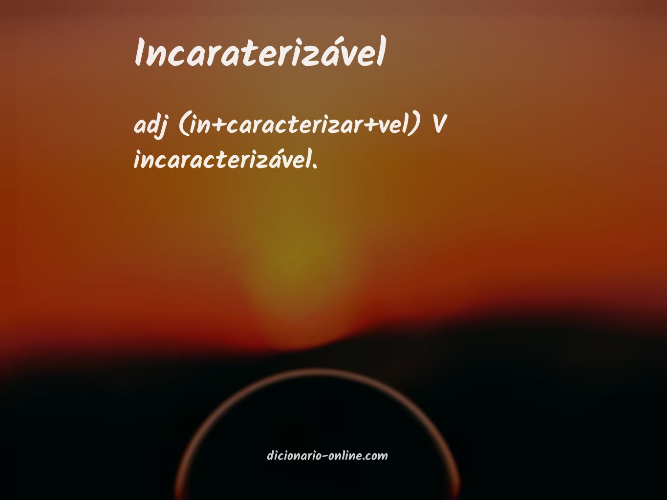 Significado de incaraterizável