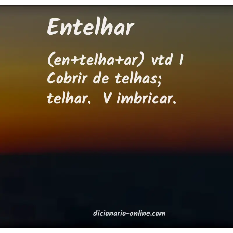 Significado de entelhar