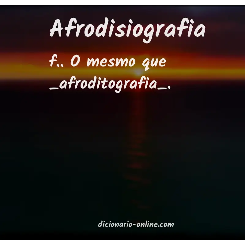 Significado de afrodisiografia