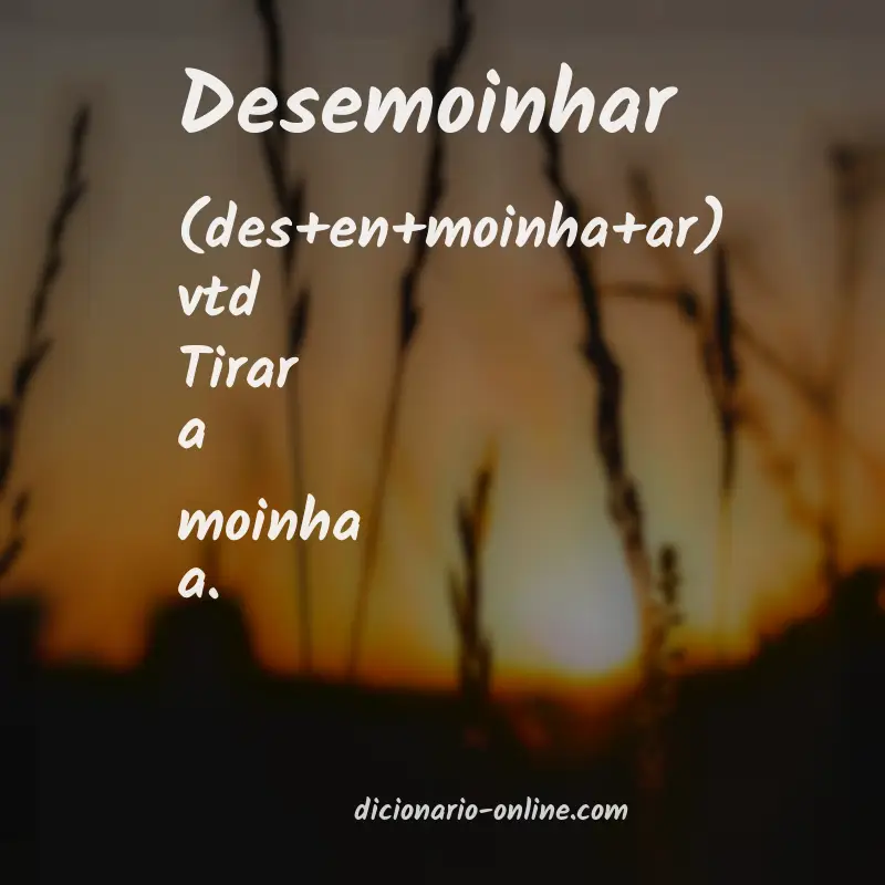 Significado de desemoinhar