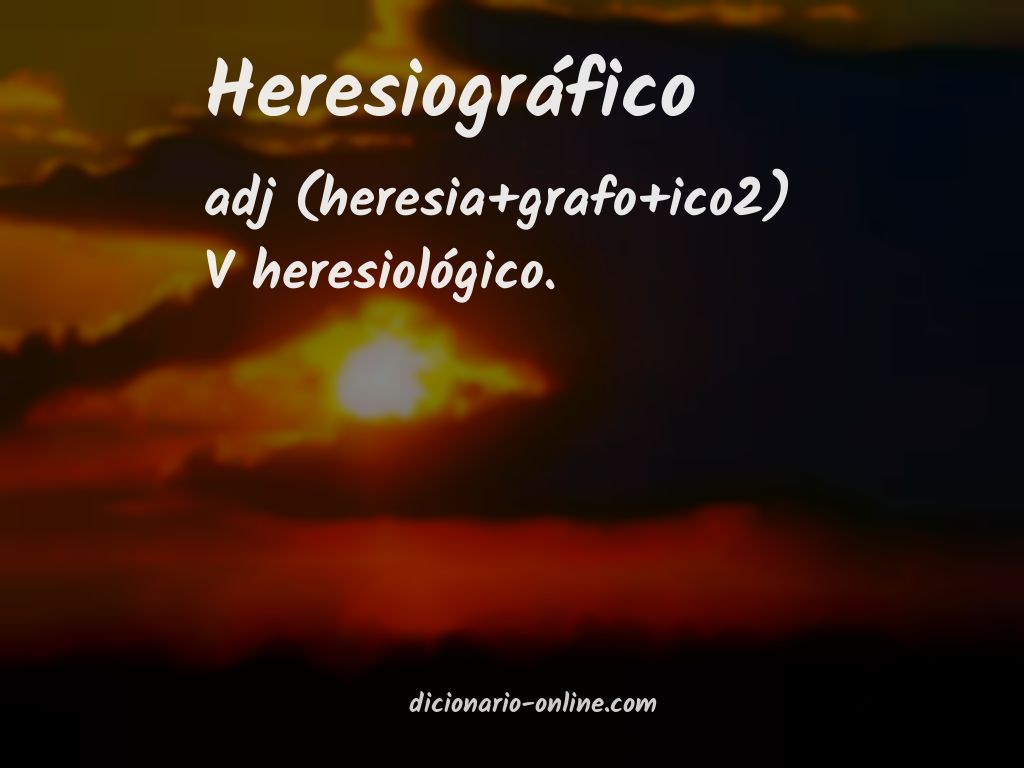 Significado de heresiográfico