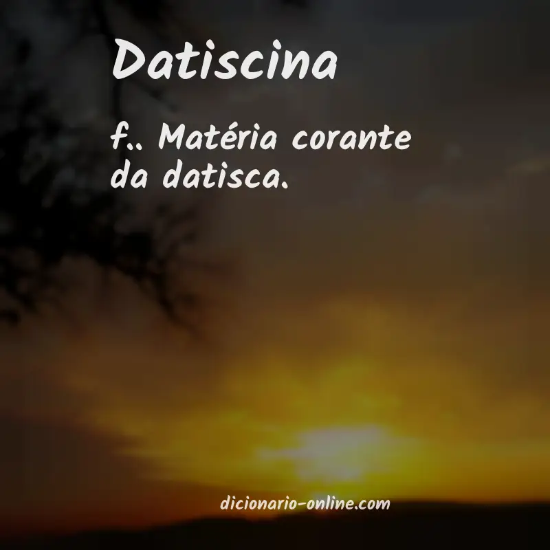 Significado de datiscina
