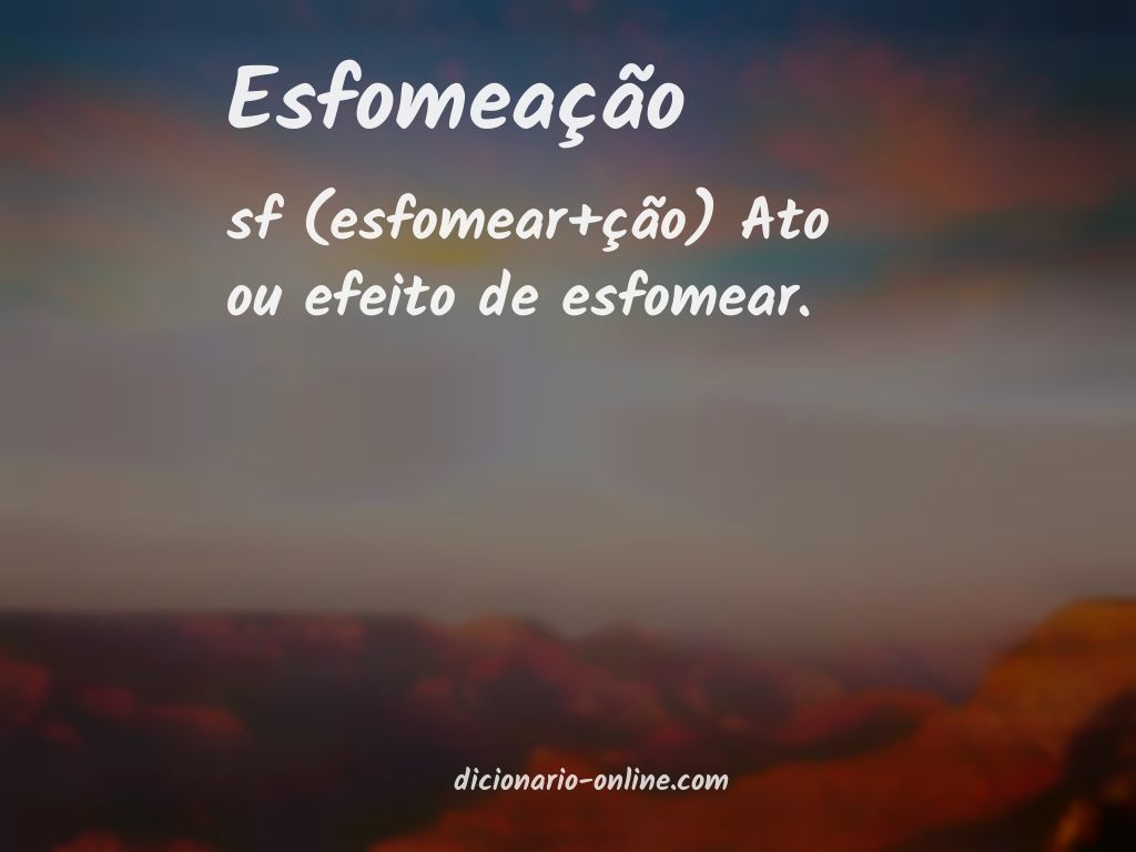 Significado de esfomeação