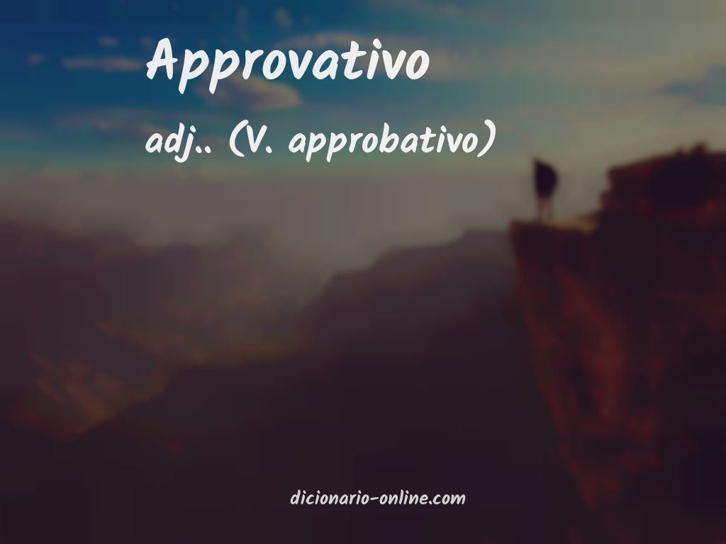 Significado de approvativo