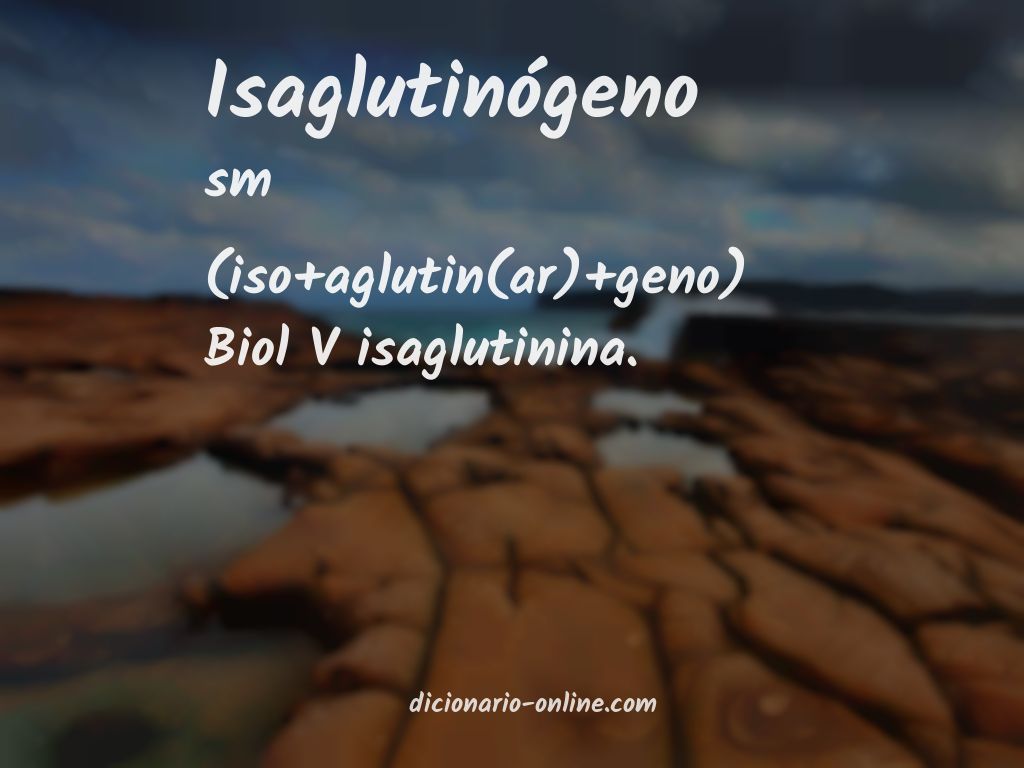 Significado de isaglutinógeno