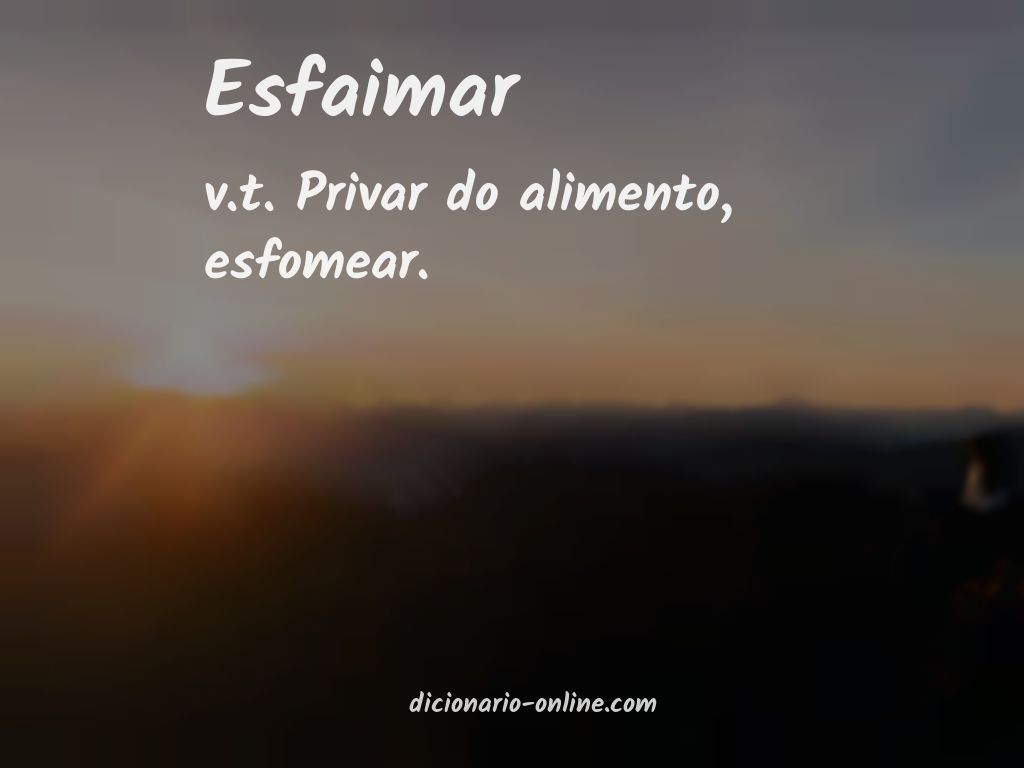 Significado de esfaimar