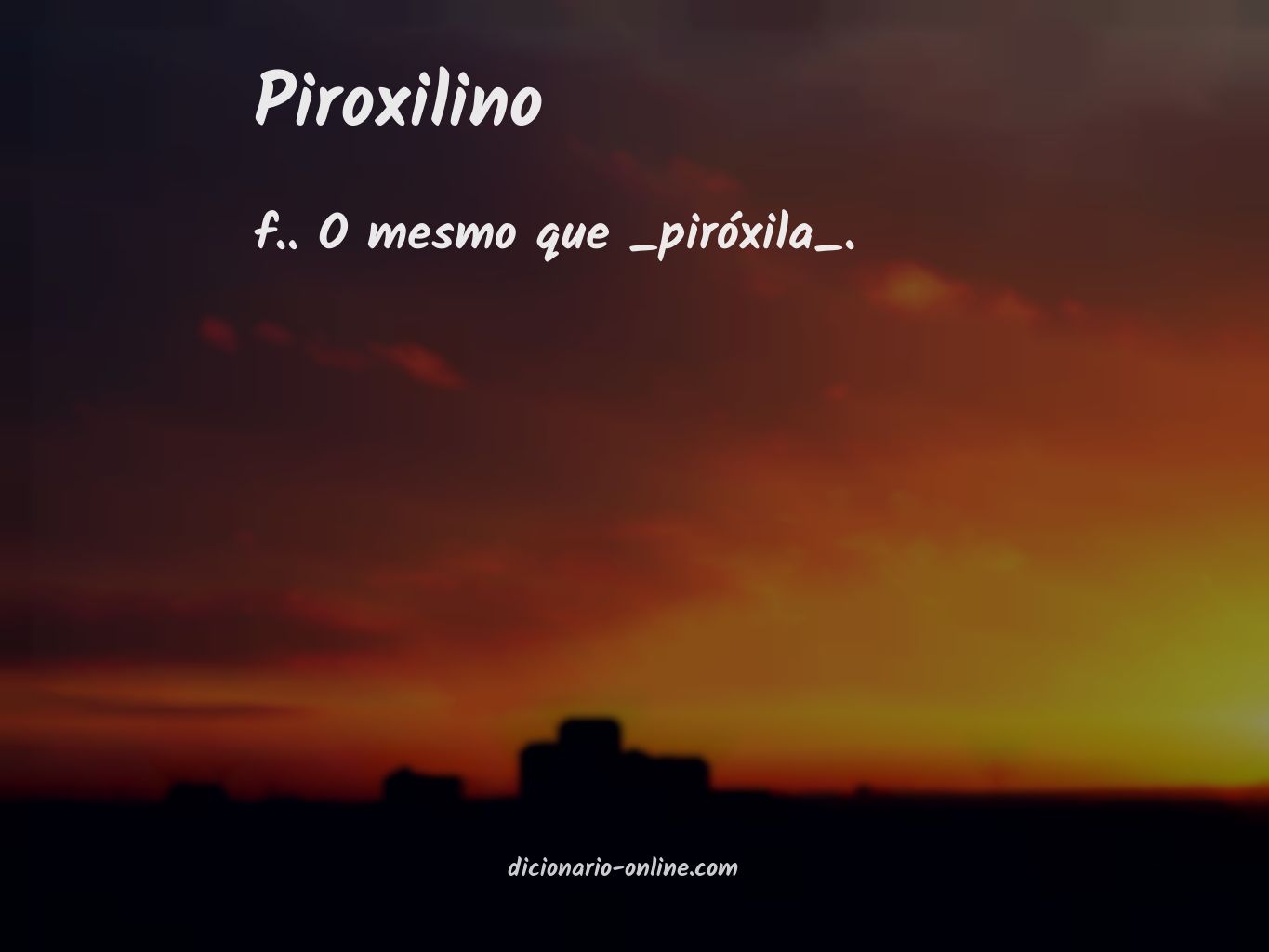 Significado de piroxilino