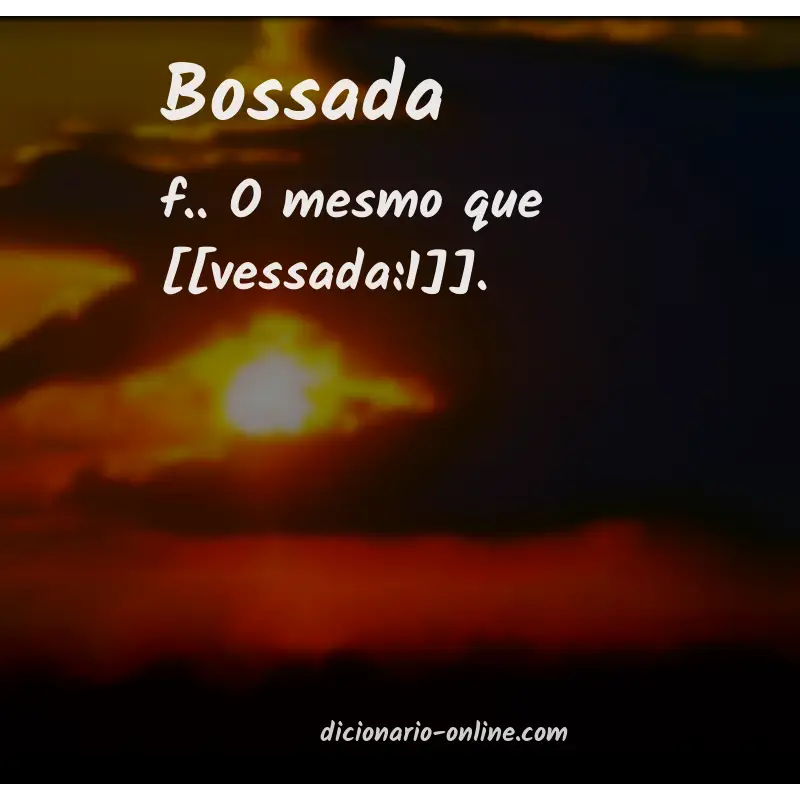 Significado de bossada