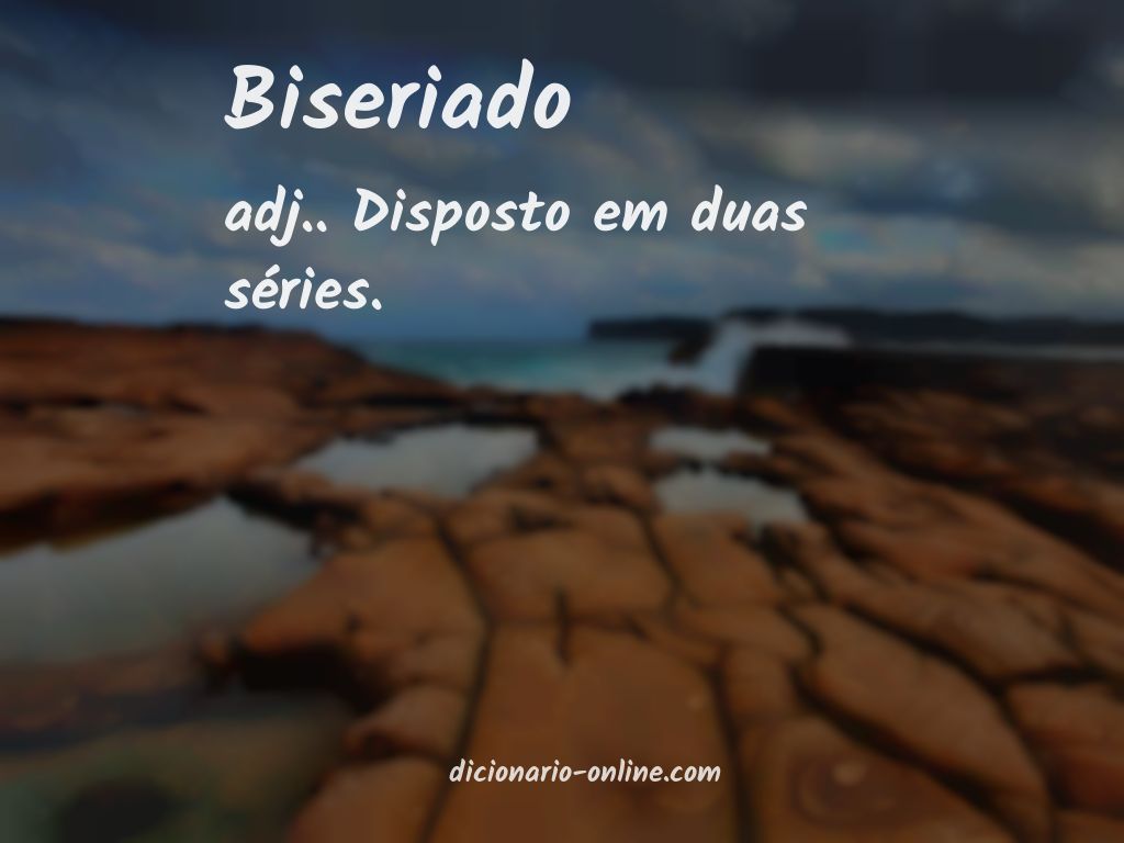 Significado de biseriado