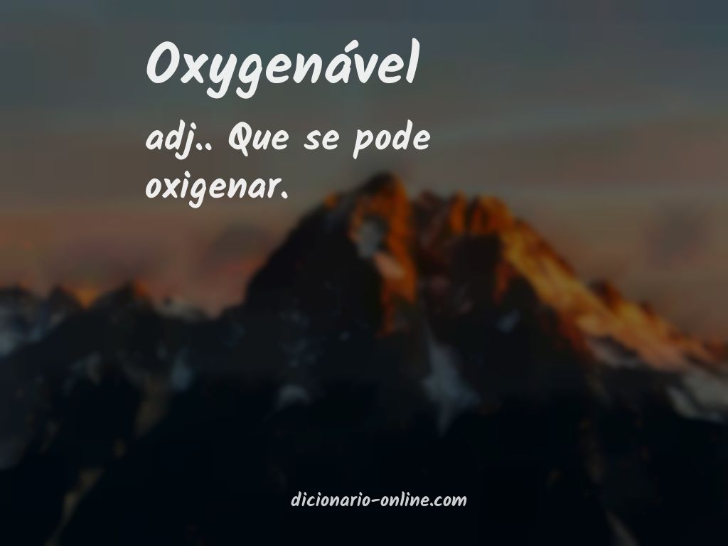 Significado de oxygenável