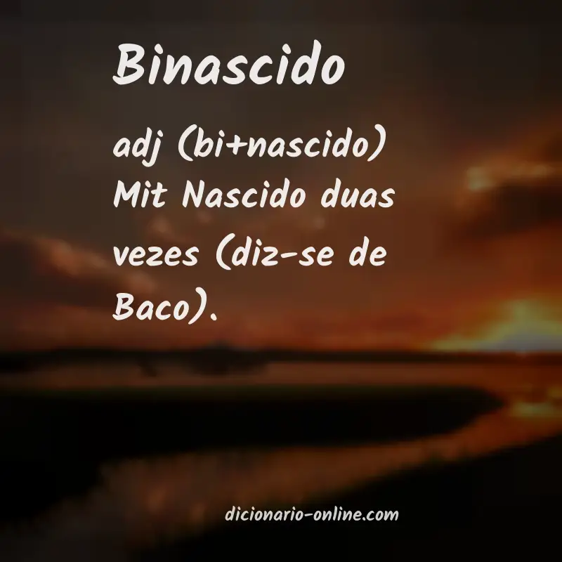 Significado de binascido