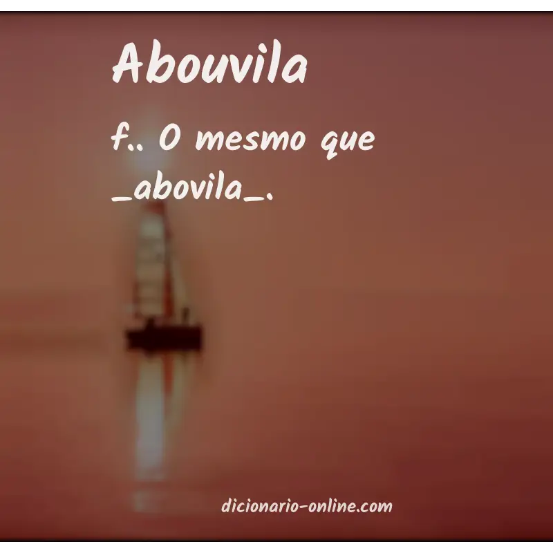 Significado de abouvila