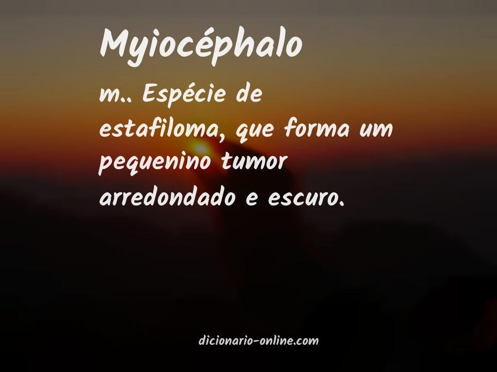 Significado de myiocéphalo