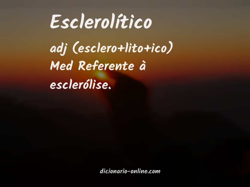 Significado de esclerolítico