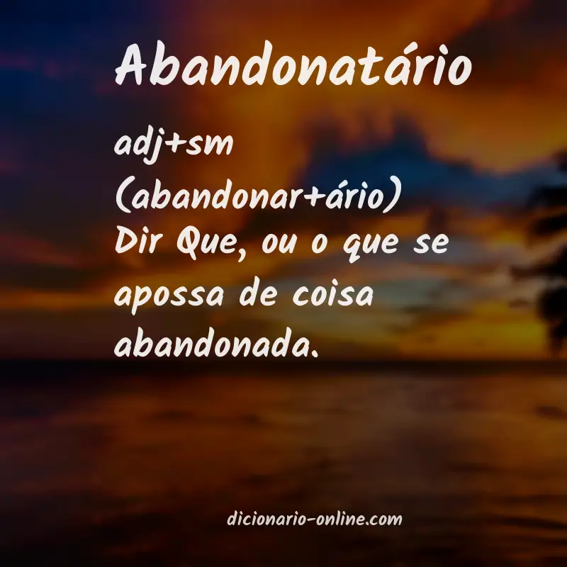 Significado de abandonatário