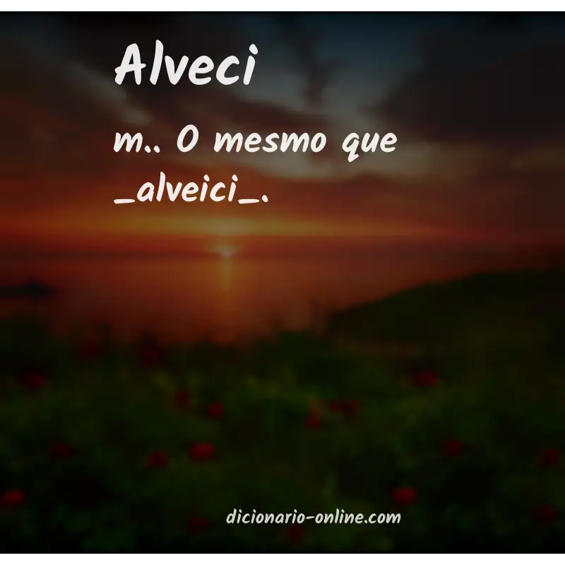 Significado de alveci