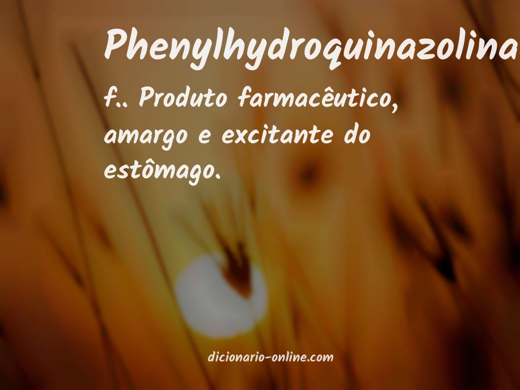 Significado de phenylhydroquinazolina