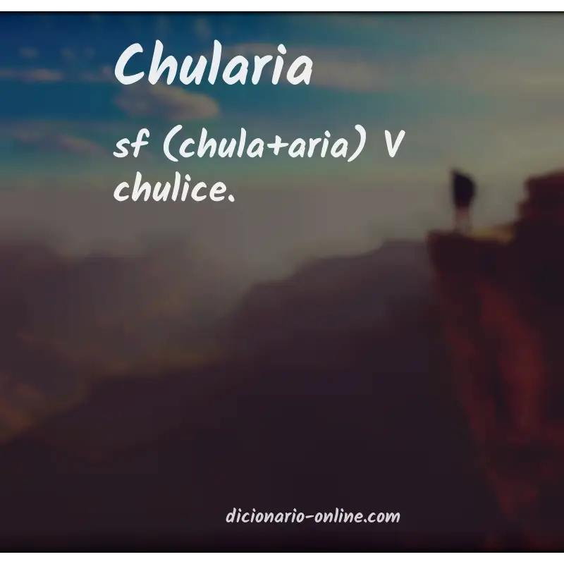 Significado de chularia