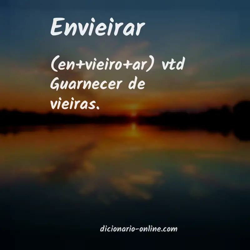 Significado de envieirar