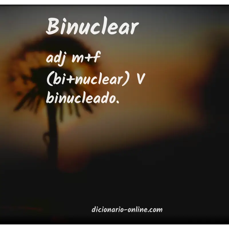 Significado de binuclear