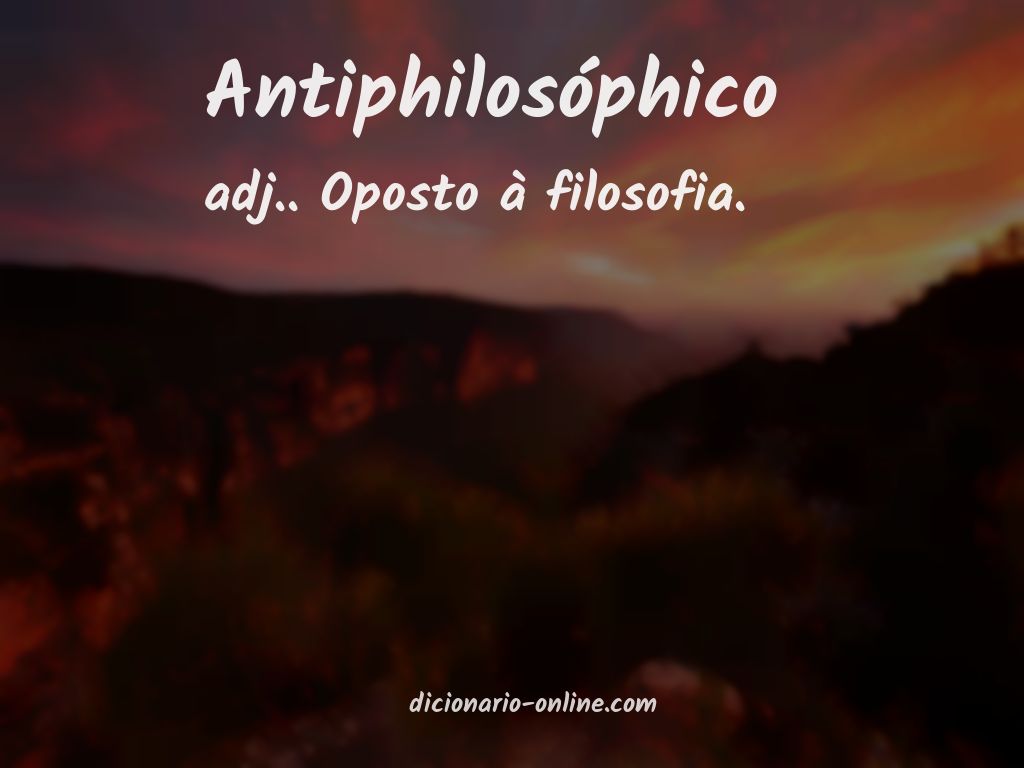 Significado de antiphilosóphico