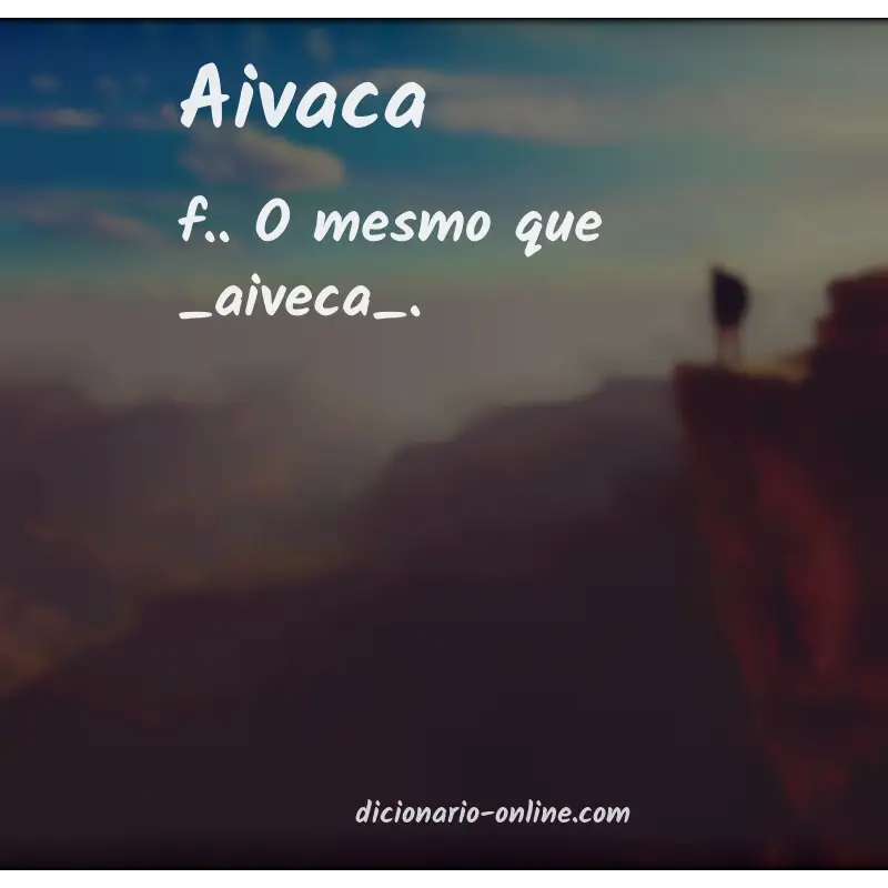 Significado de aivaca