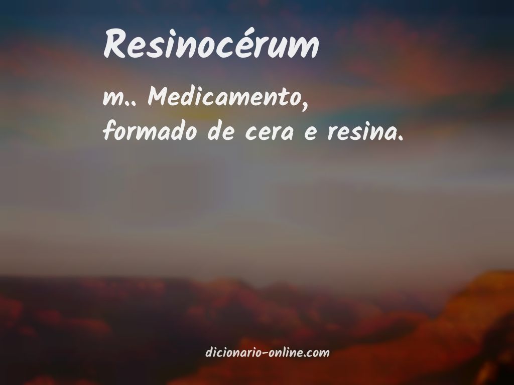 Significado de resinocérum