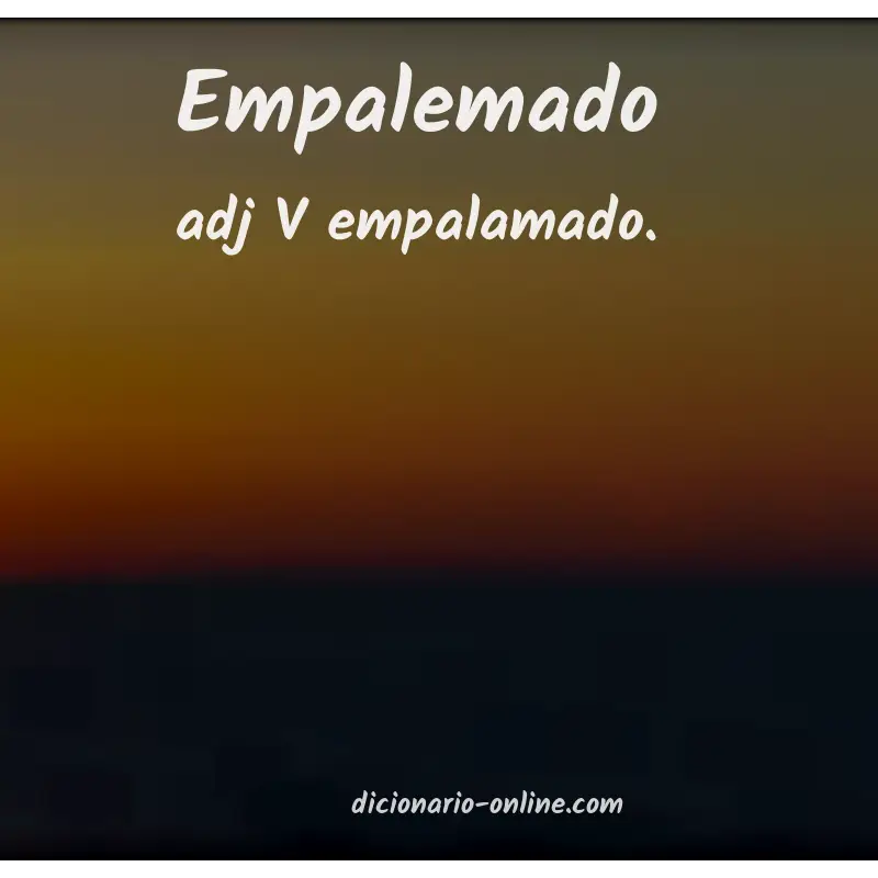 Significado de empalemado