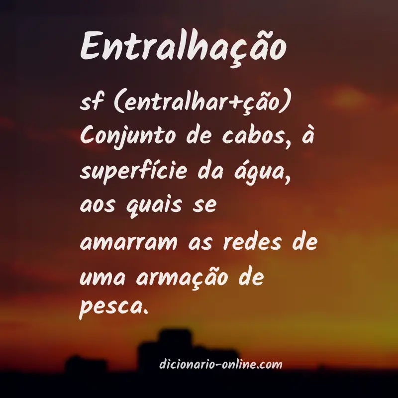 Significado de entralhação
